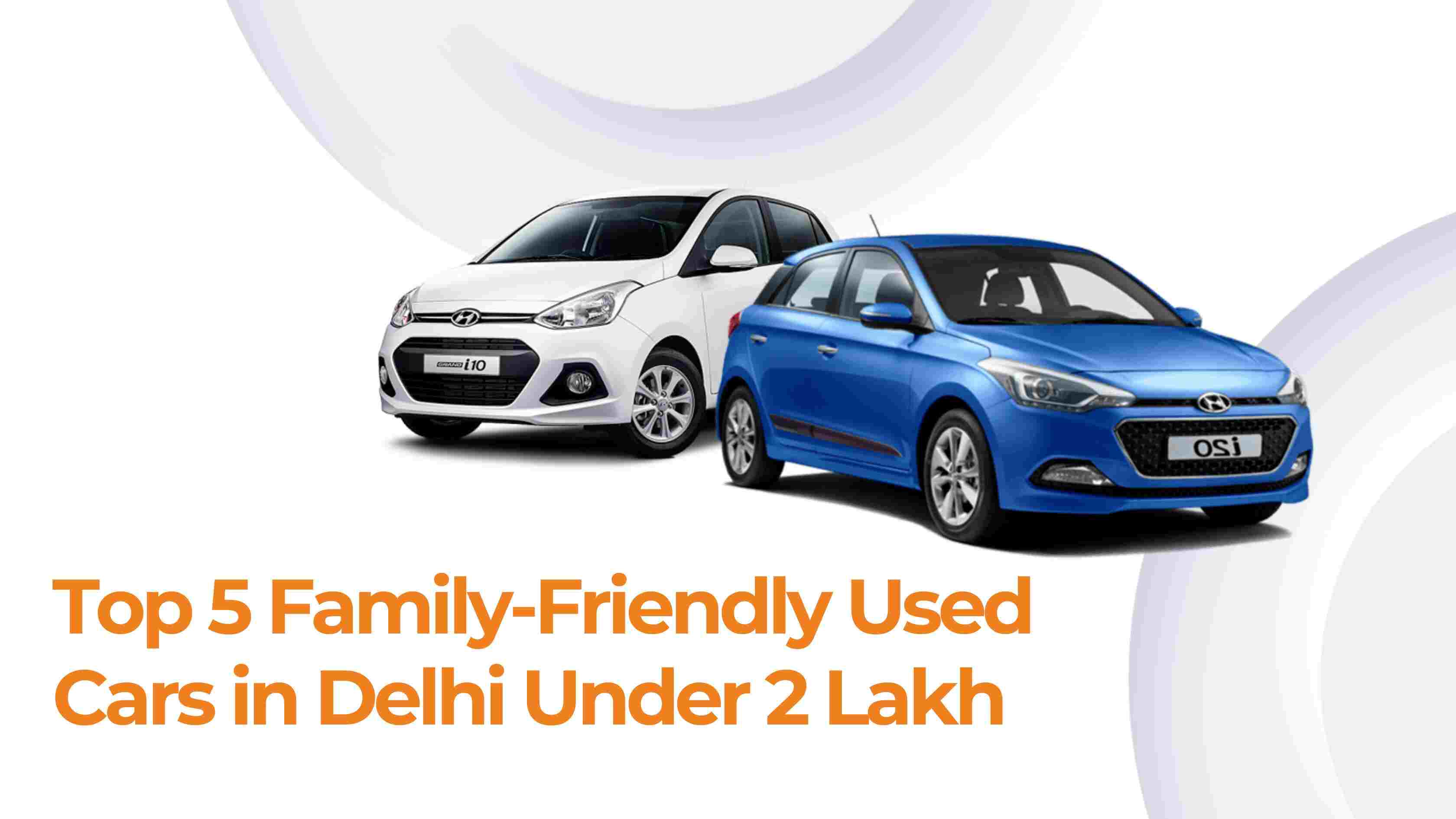 Top 5 Family-Friendly Used Cars in Delhi Under 2 Lakhs